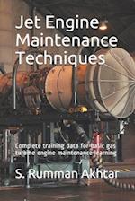 Jet Engine Maintenance Techniques: Complete training data for basic gas turbine engine maintenance learning 
