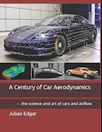 A Century of Car Aerodynamics : - the science and art of cars and airflow 