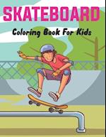 SkateBoard Coloring Book for Kids: A Coloring Activity Book for Skateboarding boys and girls Who Love to Color Skate Board. 
