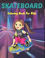 SkateBoard Coloring Book for Kids: A Kids Coloring Book of 50 Stress Relief Skate Board Coloring Page Designs for Teens Boys and Girls Love to Color. 