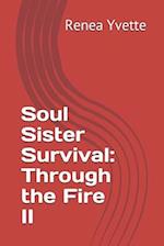 Soul Sister Survival: Through the Fire II 