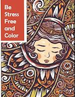 Be Stress Free and Color: Creative Activity (Creative Coloring) 