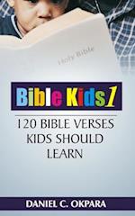 Bible Kids (01) : 120 Bible Verses Kids Should Learn 