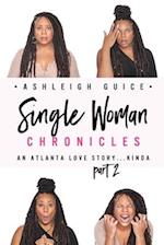 Single Woman Chronicles: An Atlanta Love Story...Kinda Part 2 