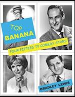 Top Banana: Four Fifties TV Comedy Stars 