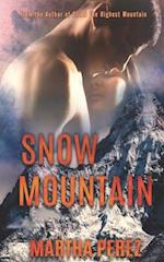 SNOW MOUNTAIN : From the Author of Climb the Highest Mountain 