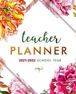 Teacher Planner for 2021-2022 School Year: Classroom and Homeschool Academic Organizer and Log Book with Calendars, Grade Trackers, Schedules and More