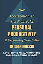 Acceleration To The Mastery of Personal Productivity 