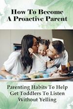 How To Become A Proactive Parent