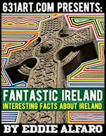 Fantastic Ireland: Interesting Facts About Ireland 