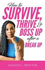 How To Survive, Thrive, And Boss Up After A Break Up 