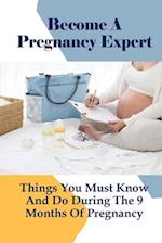 Become A Pregnancy Expert