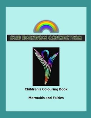 OUR RAINBOW CONNECTION: Connecting with the Colours of the Rainbow