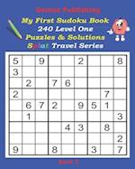 Genius Publishing - My First Sudoku Puzzles 240 Level One Puzzles & Solutions Splat Travel Series Book 2: Easy Sudoku Puzzles that are Great for Kids 