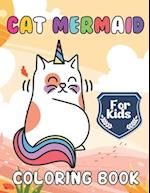 Cat Mermaid Coloring Book For Kids: A Beautiful Cat Mermaid coloring books Designs to Color for Cat Mermaid Lover 
