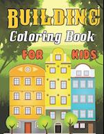 Building Coloring Book For Kids: A Wonderful coloring books with nature,Building, fun To draw kids activity 