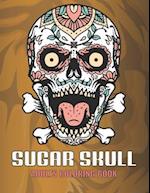 Sugar Skull Adults Coloring Book: An Sugar Skull Coloring Book with Fun Easy , Amusement, Stress Relieving & much more For Adults, Men, Girls, Boys & 