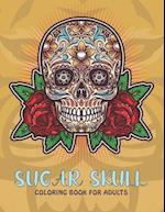 Sugar Skull Coloring Book For Adults: An Sugar Skull Coloring Book with Fun Easy , Amusement, Stress Relieving & much more For Adults, Men, Girls, Boy