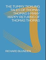 THE TUMMY TICKLING TALES OF THOMAS THOMAS & MANY HAPPY RETURNS OF THOMAS THOMAS 