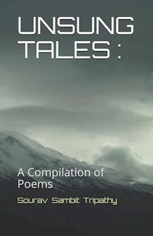 UNSUNG TALES :: A Compilation of Poems