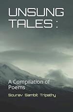 UNSUNG TALES :: A Compilation of Poems 