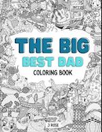 THE BIG BEST DAD COLORING BOOK: An Awesome Best Dad Adult Coloring Book - Great Gift Idea 