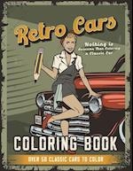 Retro Cars Coloring Book: Nothing is Awesome Than Coloring a Classic Car, Over 50 Classic Cars to Color 