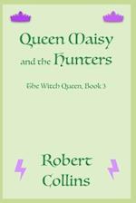 Queen Maisy & the Hunters 