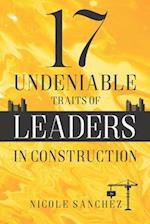 17 Undeniable Traits of Leaders in Construction 