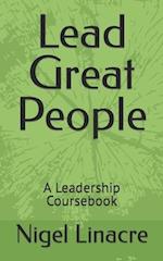 Lead Great People: A Leadership Coursebook 