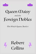 Queen Maisy & the Foreign Nobles 