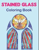 Stained Glass Coloring Book: An Adult Coloring Book Featuring the Beautiful Animal, Flowers, Neture and more for Stress Relief and Relaxation. Vol-1 