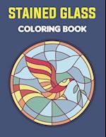 Stained Glass Coloring Book: An Adult Coloring Book Featuring the Beautiful Animal, Flowers, Neture and more for Stress Relief and Relaxation. 