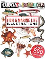 The Cut Out And Collage Book Fish & Marine Life Illustrations : Over 200 High Quality Marine Life & Fish illustrations For Collage And Mixed Media Art