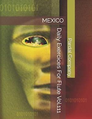 Daily Exercices For Flute Vol.111 : MEXICO