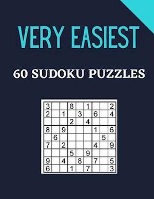 VERY EASIEST 60 SUDOKU PUZZLES: That Anyone Can Solve