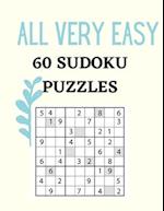 ALL VERY EASY 60 SUDOKU PUZZLES: 60 Very Easy Sudoku Puzzles 