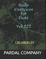 Daily Exercices For Flute Vol.222 : LOS ANGELES 