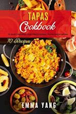 Tapas Cookbook: 70 Easy Recipes For Traditional Food From Spain 