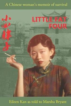 Little Fat Four: A Chinese Woman's Memoir of Survival