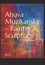 Ahuva Muzikansky - Painter & Sculptor 