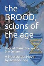 the BROOD, scions of the age: State of Stasis: One World; One Culture 