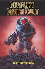 Derelict Death Cult: A novel of Space Marine Horror 