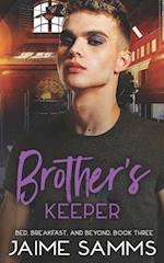 Brother's Keeper: Bed, Breakfast, and Beyond Book Three 