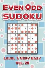 Even Odd Sudoku Level 1: Very Easy Vol. 20: Play Even Odd Sudoku 9x9 Nine Numbers Grid With Solutions Easy Level Volumes 1-40 Cross Sums Sudoku Variat