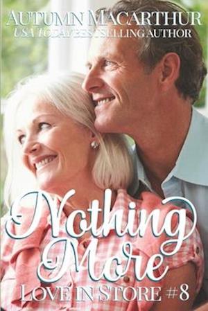 Nothing More: An older-couple marriage of convenience contemporary romance set in England