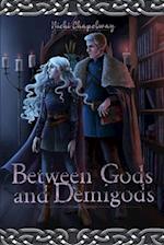 Between Gods and Demigods 