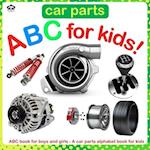 Car Parts ABC for Kids!: ABC book for boys and girls - A car parts alphabet book for kids 