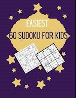 EASIEST 60 SUDOKU FOR KIDS: Very Easy Sudoku Puzzles For Kids With Solutions 