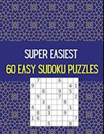 SUPER EASIEST 60 EASY SUDOKU PUZZLES: Try It & Solve It! 